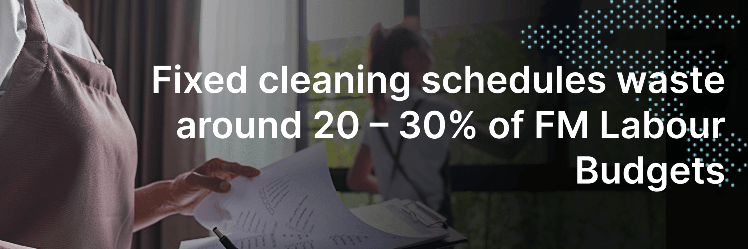 fixed cleaning schedules vs demand based cleaning